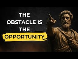 Obstacles Are Opportunities | What Stoics Knew About Failure That Modern People Forgot