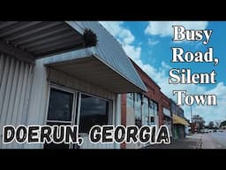 The ROAD Is Busy, But the TOWN Is Silent – A Saturday in Doerun, Georgia