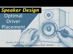 Optimal Driver Placement in Speaker Design: Tweeter, Midrange, and Woofer Positioning Explained