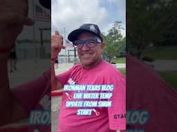 Ironman Texas vlog - live water temp update from swim start #ironmantexas