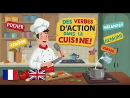 20 Essential French Cooking Verbs + Phrases | Kitchen Vocabulary| Verbes d’action dans la cuisine