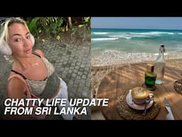 Yap sesh | Chatty life update from Sri Lanka