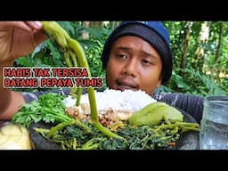 OSENG OSENG TUMIS BATANG PEPAYA, PEDAS NAGIH HABIS TAK TERSISA, MUKBANG JAWA