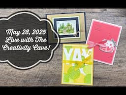May 28, 2025 LIVE with The Creativity Cave!!