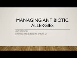 Managing Antibiotic Allergies - Arun Sunny, MD