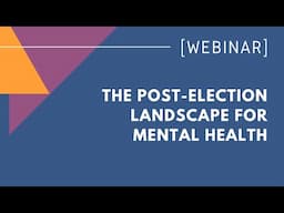 The Post-Election Landscape for Mental Health