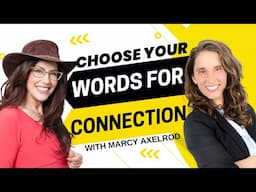 2398 - How to Choose Your Words for Connection with Marcy Axelrod