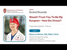 5/30/25 - Would I Trust You To Be My Surgeon - How Do I Know?