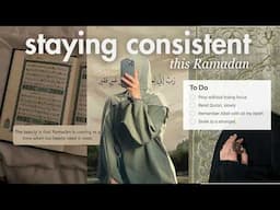 Staying consistent with your Ramadan Routine when you’re tired (mentally & physically)