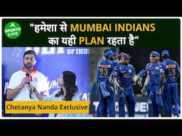 IPL 2025 : MUMBAI INDIANS ने अब MOMENTUM पकड़ लिया है, अब जीत दूर नहीं | Chetanya Nanda Exclusive|