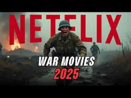 Top 10 Must Watch War Movies on Netflix in 2025!
