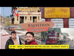 RAJASTHAN Series EP #4: Mavli-Marwar METRE GAUGE JOURNEY-1 (Udaipur Khambli Ghat); Dreams Come True!