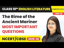 The Rime of the Ancient Mariner - Most Important Questions | Class 10 English Chapter 10 | CBSE 2025