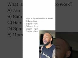 What work shift would u NOT want?