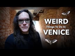 Weird Things To Do In Venice - Venice, Italy Travel Guide