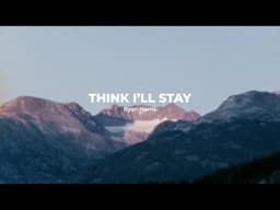 "Think i'll Stay" Ryan Harris (Official Visualizer)