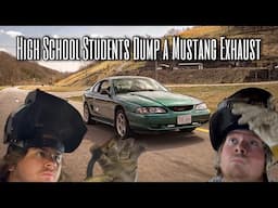 High School Students Dump a Mustang Exhaust!!