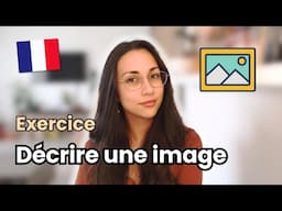 Décrire une image en français | Describe a picture in French