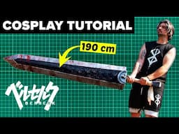 How I made Dragonslayer from Berserk (Guts cosplay tutorial)