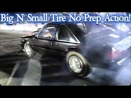 Big N Small Tire No Prep Action!