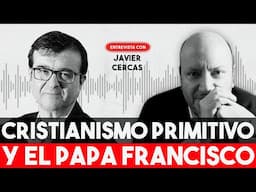 “Francisco quiso volver al cristianismo primitivo, pero no lo logró”: Javier Cercas | Julio Sánchez