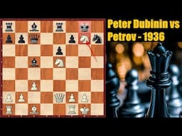 One Bad Move and Its Over: Peter Dubinin vs D Petrov - Rostov (1936)