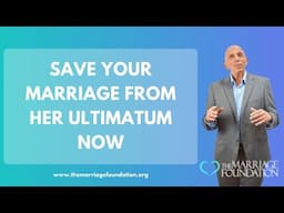 Save Your Marriage from Her Ultimatum NOW | Paul Friedman