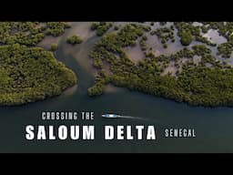 Crossing the Saloum Delta || Senegal Travel Vlog