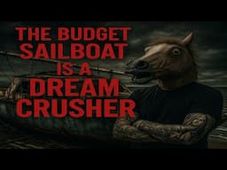 Buying a budget sailboat is a DREAM CRUSHER