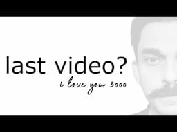 My Last Video...? | ❤️3000