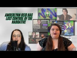 Amberlynn Reid has Lost Control of the Narrative - Unpacking ALR's Recent Actions