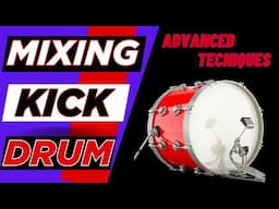 How to Mix a Kick Drum | Intermediate &Advanced Concepts
