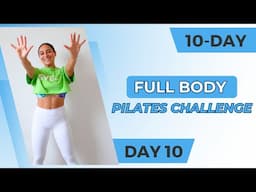 10-Day Full Body Pilates Challenge - Day 10 | Beginner Friendly Pilates | No Equipment