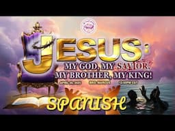 IOG - "JESÚS: MI DIOS, MI SALVADOR, MI HERMANO, MI REY" 2025 (ESPAÑOL)