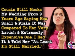 Cousin Kept Ragging On my Cheap Wedding Compared To Hers, I Said At Least Im Still Married AITA