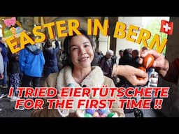 I tried Eiertütschete for the first time, a unique Easter tradition in Bern, Switzerland!!