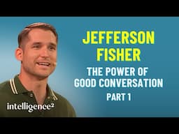 The Power of Good Conversation, with Jefferson Fisher (Part 1)