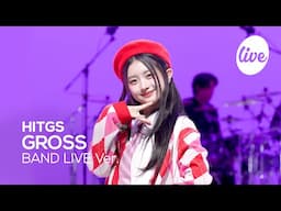 [4K] HITGS (힛지스) “GROSS” Band LIVE GROSS 무대를 보면 모두 궁전으로 갈 수도 있어〰️🏰 [it’s KPOP LIVE 잇츠라이브]