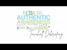 Authentic Awareness Autism Assembly - Washington, D.C. 2025 - Town Hall Debriefing - NCSA