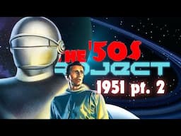 The '50s Project: Watching EVERY '50s Horror and Sci-Fi Film - 1951, pt. 2