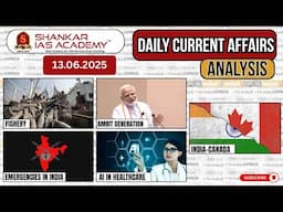 Daily Current Affairs Analysis | June 13, 2025 | Shankar IAS Academy | UPSC | Prelims 2025