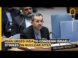Iran urges IAEA to condemn Israeli strikes on nuclear sites