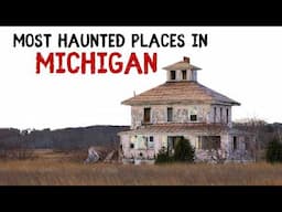 Most Haunted Places in Michigan