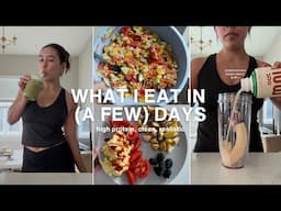 HEALTHY What I Eat In a Few Days (100g of protein, whole foods, realistic)