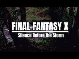 🌧️ Silence Before the Storm (Final Fantasy X) | Serene Rainy Forest Ambience 🌿🎶