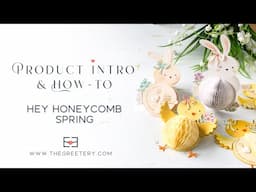 Product Intro & How-to: Hey Honeycomb Spring