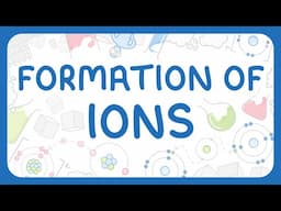 GCSE Chemistry - Formation of Ions | Electrons | Charge | Equations