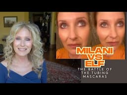 Elf vs Milani Tubing Mascaras & Do I Have Thoughts! Makeup at 70