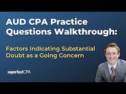AUD CPA Practice Questions: Factors Indicating Substantial Doubt as a Going Concern