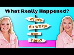Where Have We Been? The Truth About What's Been Going On & What Happens Next!